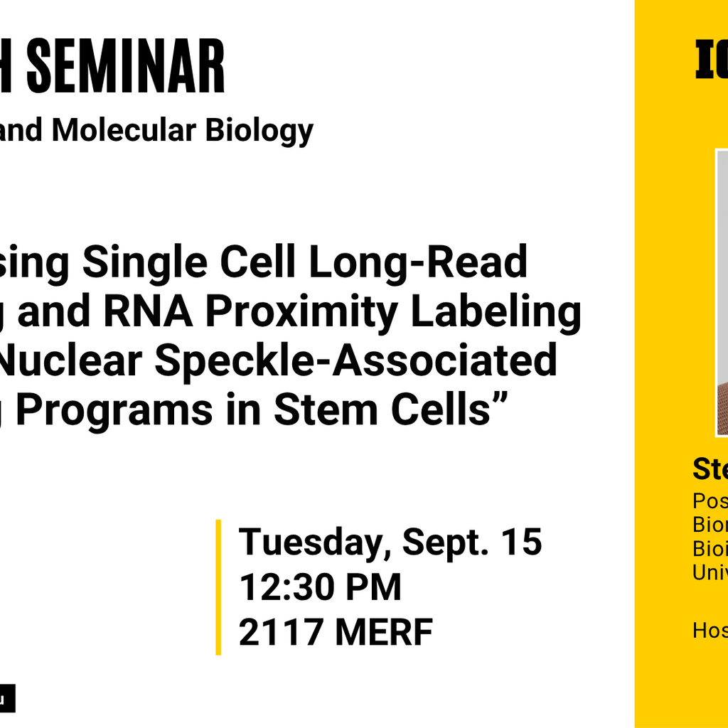 Biochemistry Seminar: "Harnessing Single Cell Long-Read Sequencing and RNA Proximity Labeling to Define Nuclear Speckle-Associated Splicing Programs in Stem Cells" promotional image